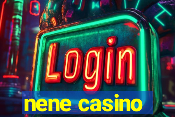 nene casino
