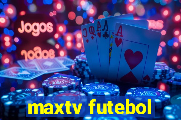 maxtv futebol