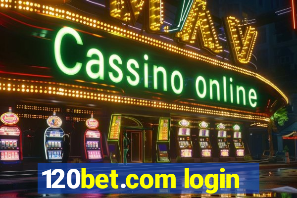 120bet.com login