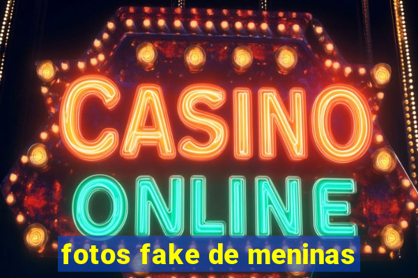 fotos fake de meninas