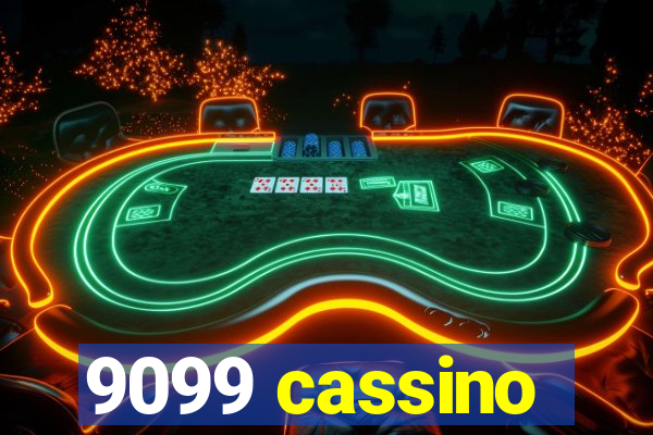 9099 cassino