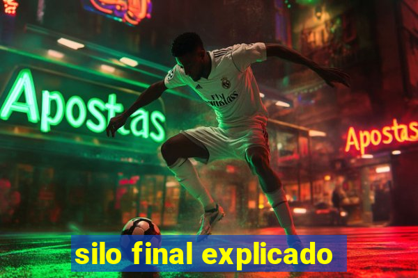 silo final explicado