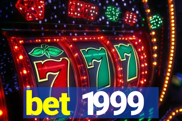 bet 1999