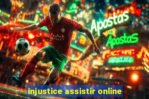 injustice assistir online