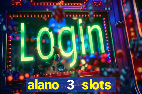 alano 3 slots dinheiro de verdade