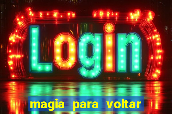 magia para voltar no tempo
