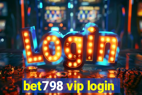 bet798 vip login