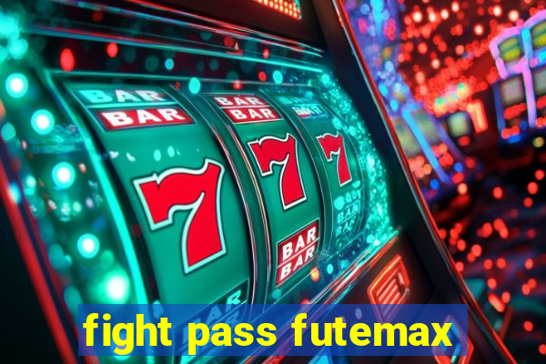 fight pass futemax
