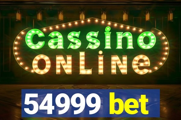 54999 bet