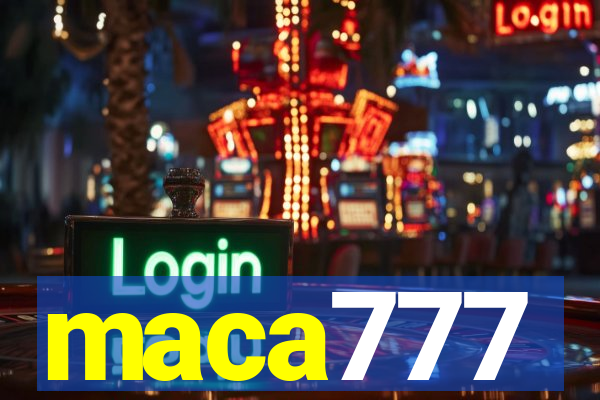 maca777