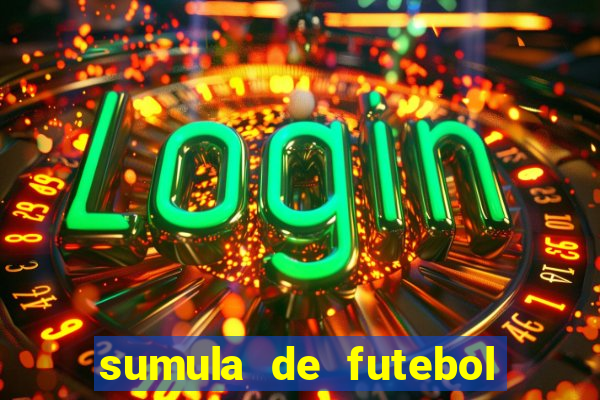 sumula de futebol de campo cbf