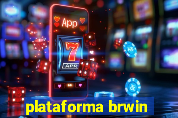 plataforma brwin