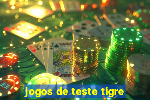 jogos de teste tigre