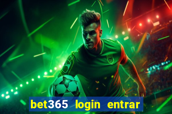 bet365 login entrar agora direto no celular