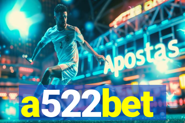 a522bet