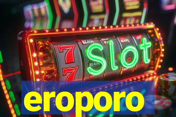 eroporo