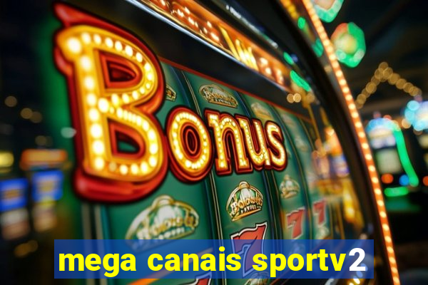 mega canais sportv2