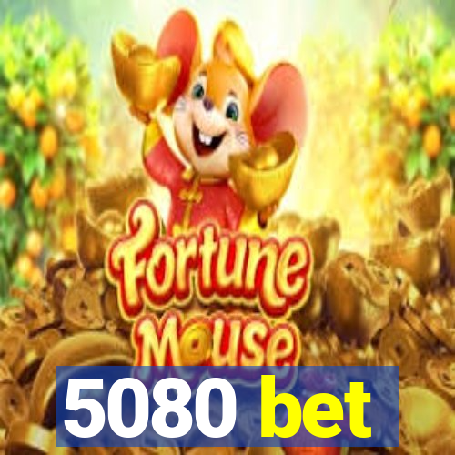 5080 bet