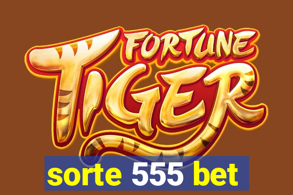 sorte 555 bet
