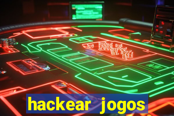 hackear jogos dinheiro infinito