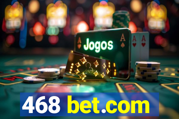 468 bet.com