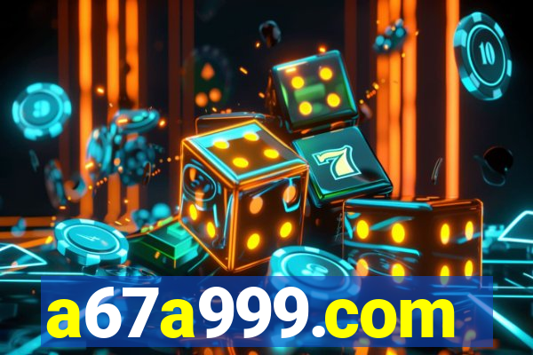 a67a999.com