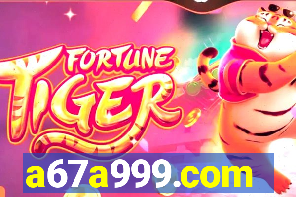 a67a999.com