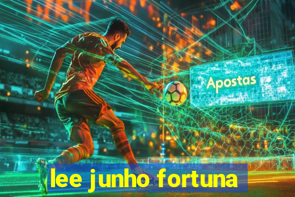 lee junho fortuna