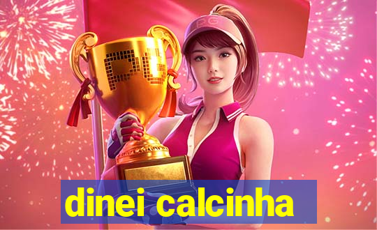 dinei calcinha