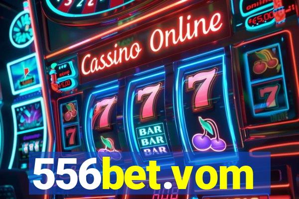 556bet.vom