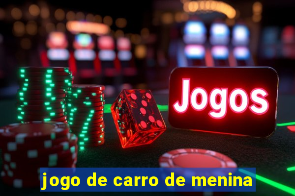 jogo de carro de menina