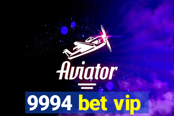 9994 bet vip