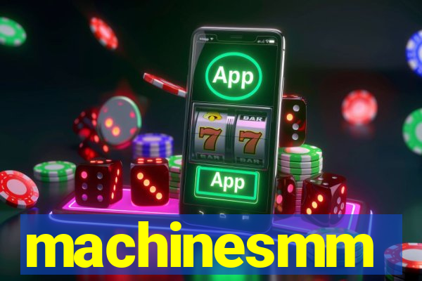 machinesmm
