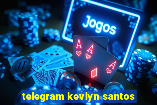 telegram kevlyn santos