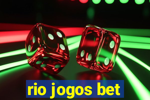 rio jogos bet
