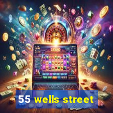 55 wells street