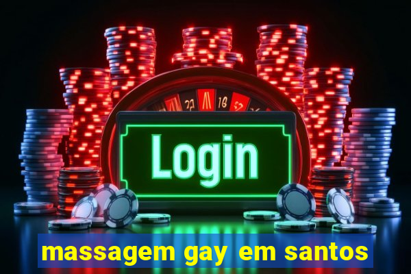 massagem gay em santos