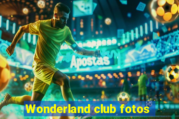 Wonderland club fotos