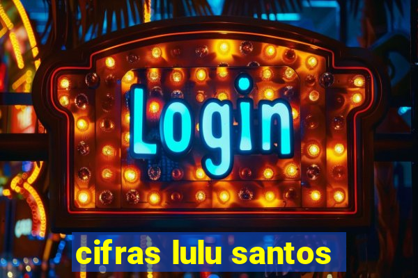 cifras lulu santos