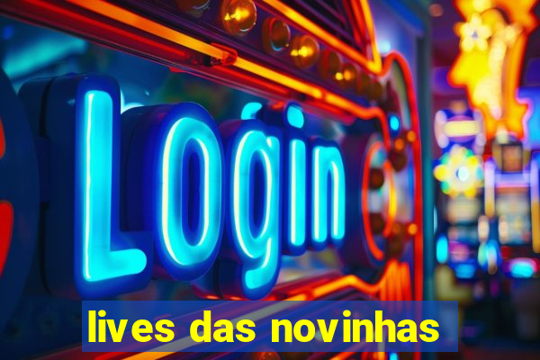 lives das novinhas
