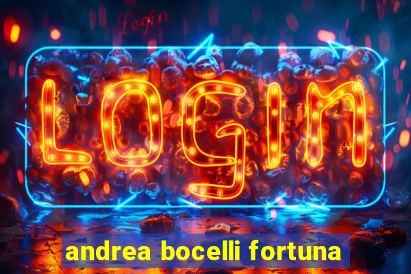 andrea bocelli fortuna