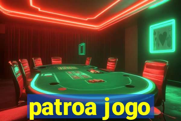 patroa jogo
