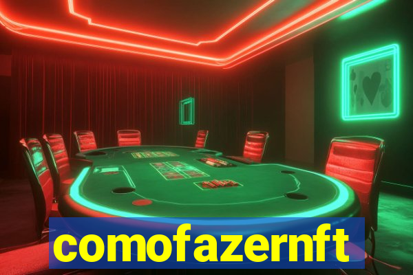 comofazernft