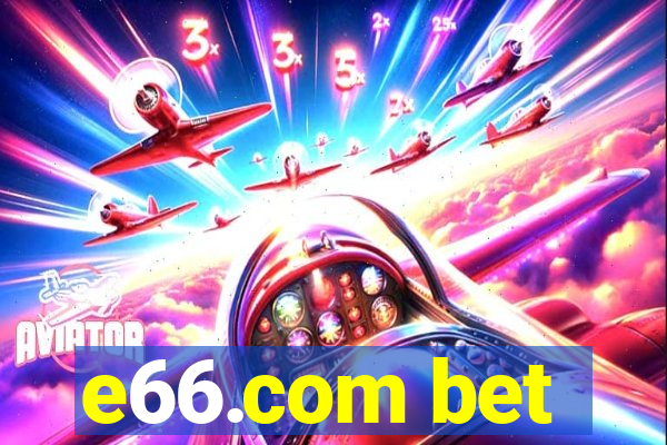 e66.com bet