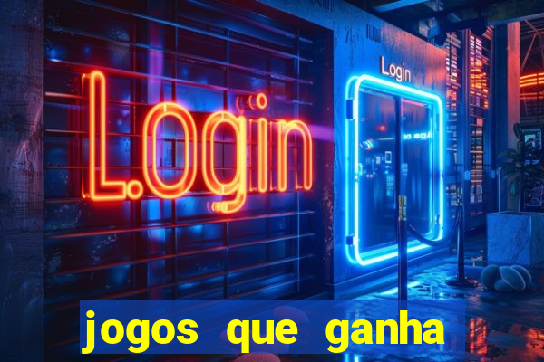 jogos que ganha dinheiro sem investir