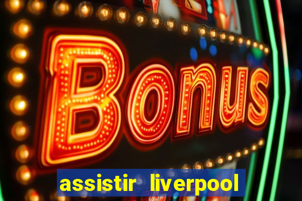 assistir liverpool x manchester city ao vivo futemax