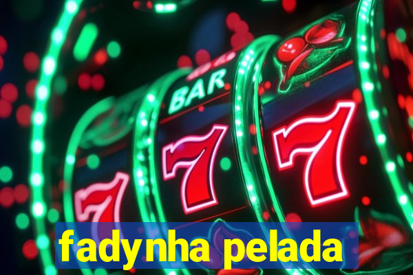 fadynha pelada