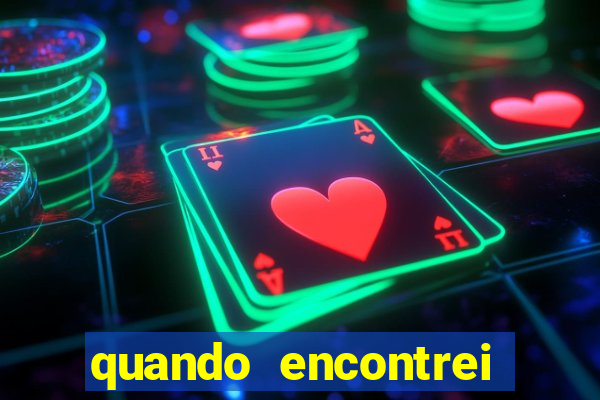 quando encontrei você filme completo dublado online