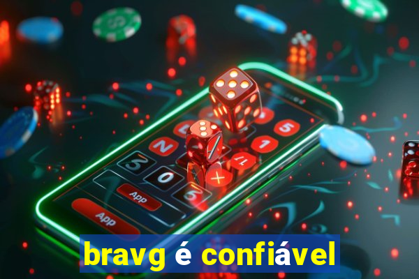 bravg é confiável