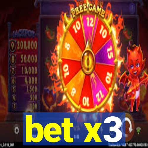 bet x3